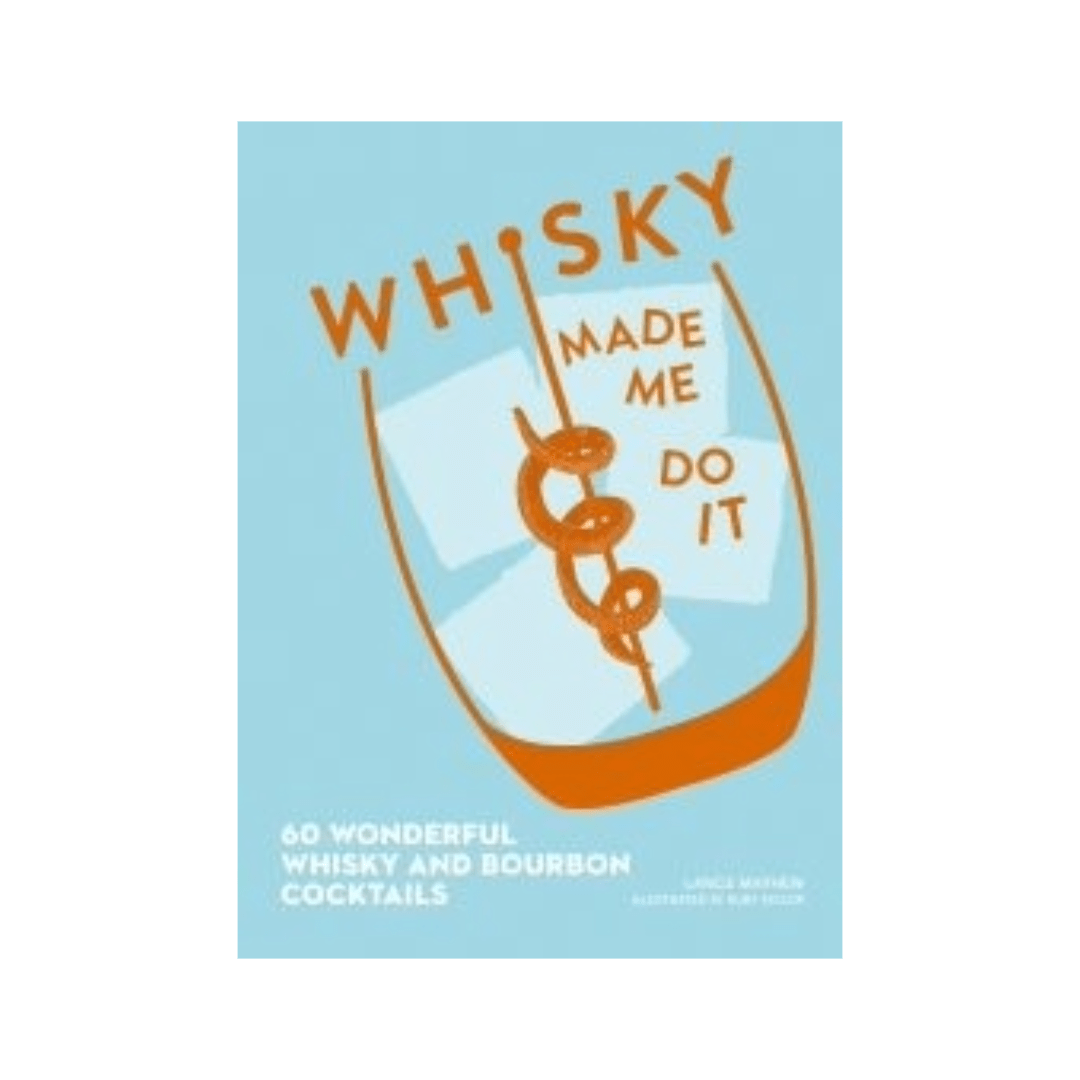 Mood Company - Whisky Made Me Do It: 60 Whisky & Bourbon Cocktails - 9780008313708
